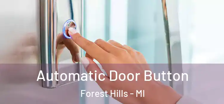  Automatic Door Button Forest Hills - MI