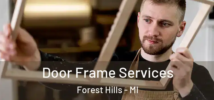 Door Frame Services Forest Hills - MI