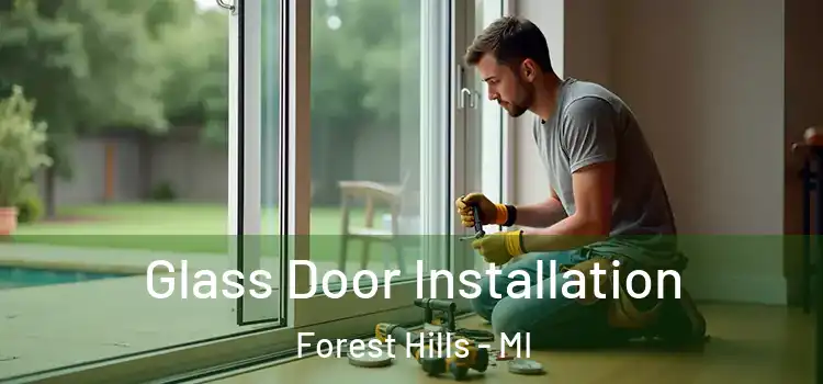 Glass Door Installation Forest Hills - MI