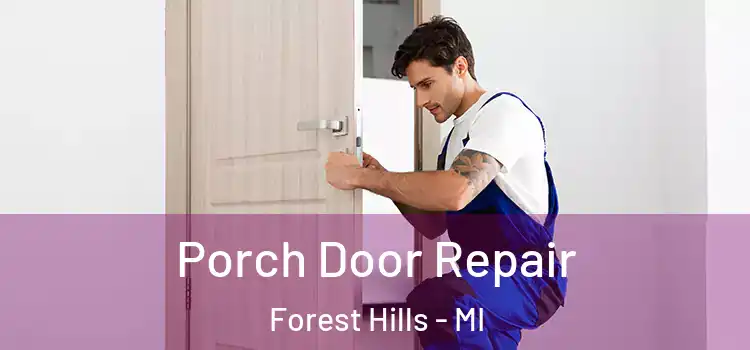  Porch Door Repair Forest Hills - MI